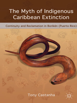 cover image of The Myth of Indigenous Caribbean Extinction